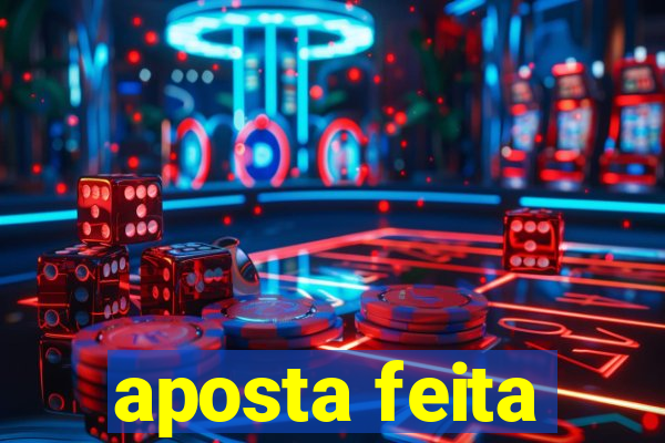 aposta feita