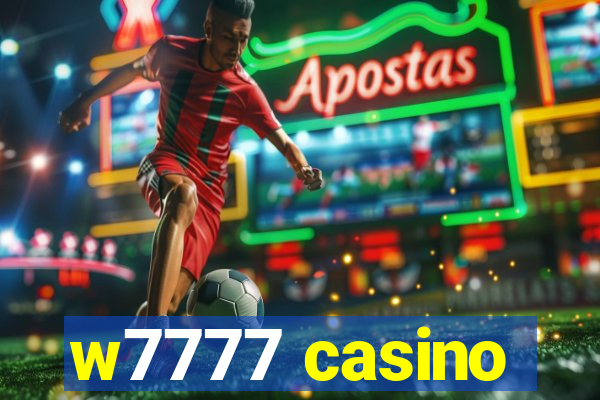 w7777 casino