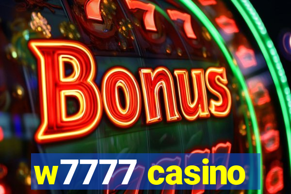 w7777 casino