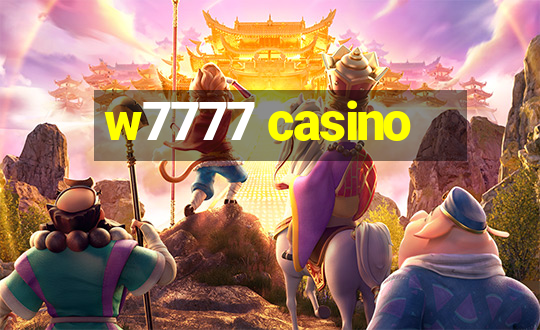 w7777 casino