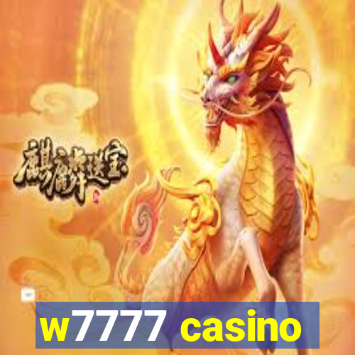 w7777 casino