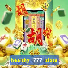 healthy 777 slots paga mesmo