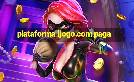 plataforma ijogo.com paga