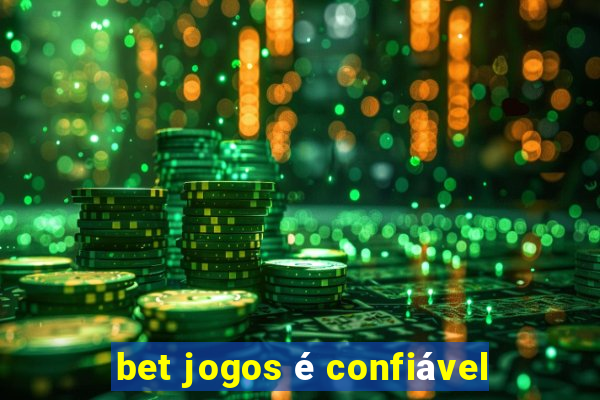 bet jogos é confiável