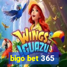 bigo bet 365