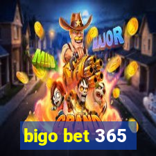 bigo bet 365