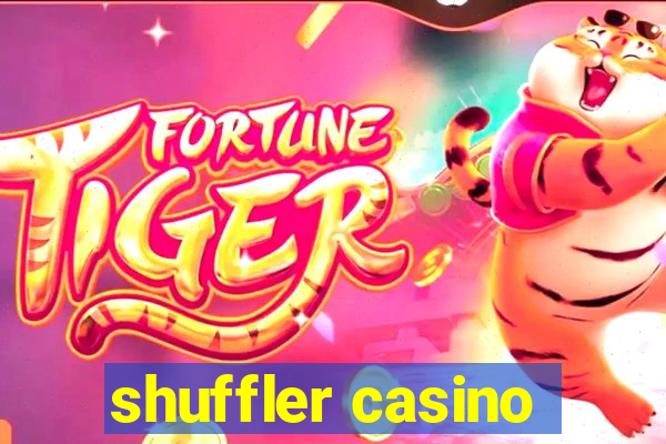 shuffler casino