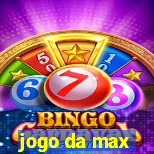 jogo da max