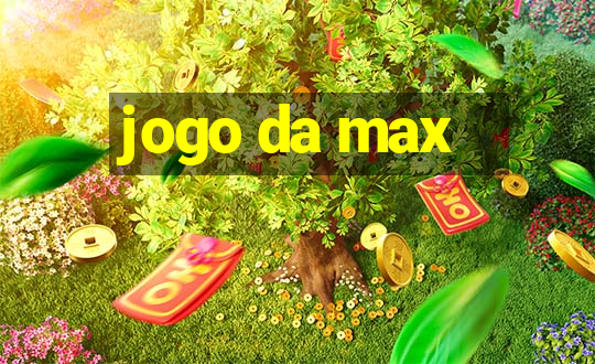 jogo da max