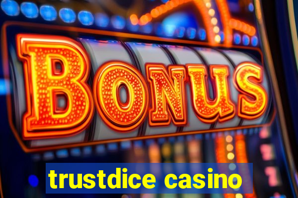 trustdice casino