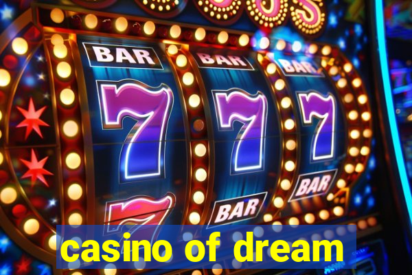 casino of dream