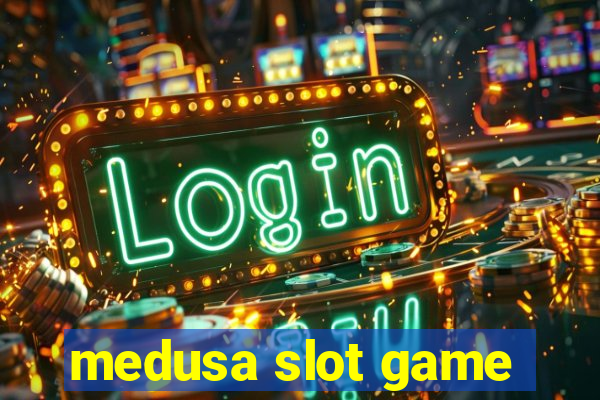 medusa slot game