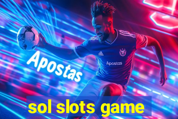 sol slots game