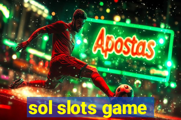 sol slots game