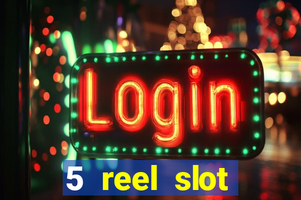 5 reel slot machines uk