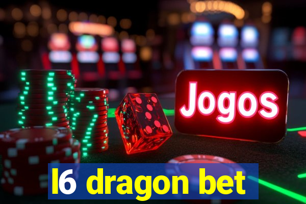 l6 dragon bet