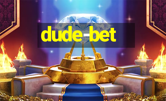 dude-bet