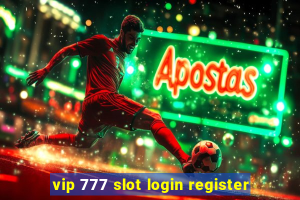 vip 777 slot login register