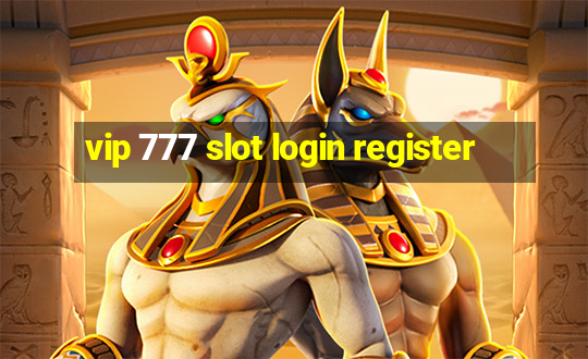 vip 777 slot login register