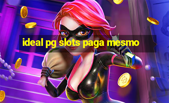 ideal pg slots paga mesmo