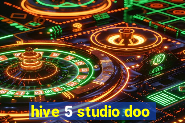 hive 5 studio doo