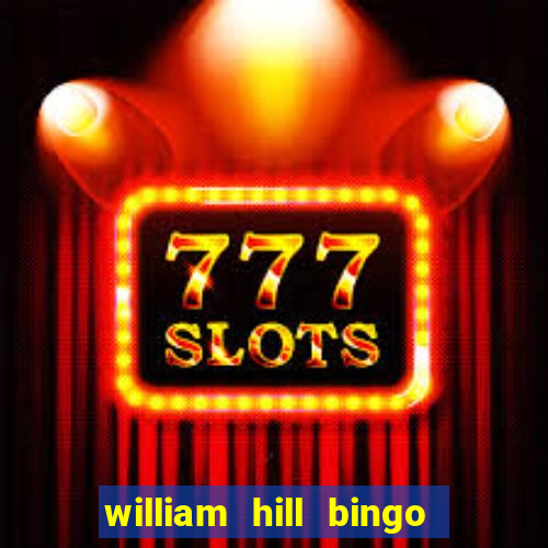 william hill bingo promo codes