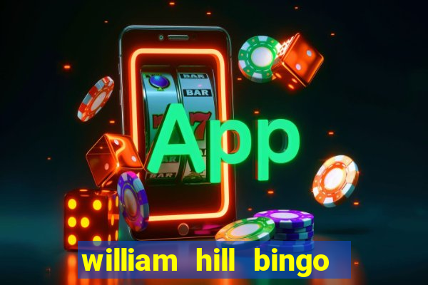 william hill bingo promo codes