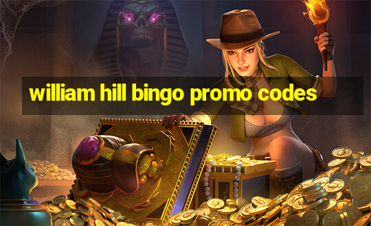 william hill bingo promo codes