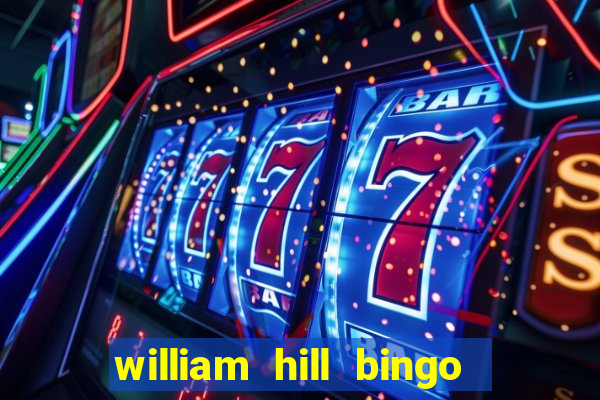 william hill bingo promo codes