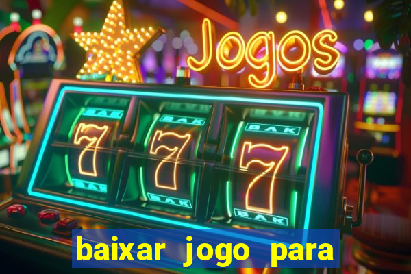 baixar jogo para ganhar dinheiro de verdade