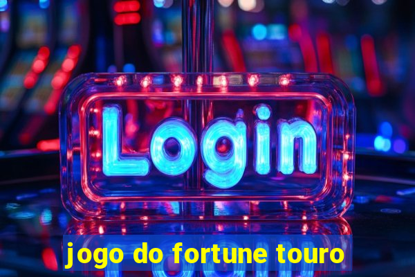 jogo do fortune touro