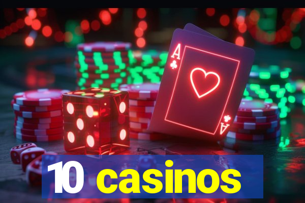 10 casinos