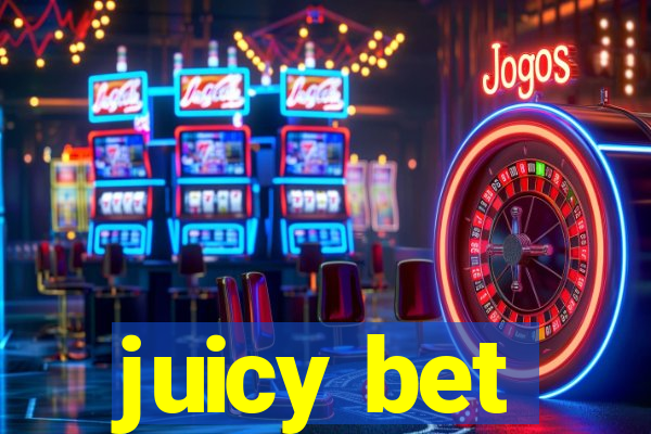 juicy bet