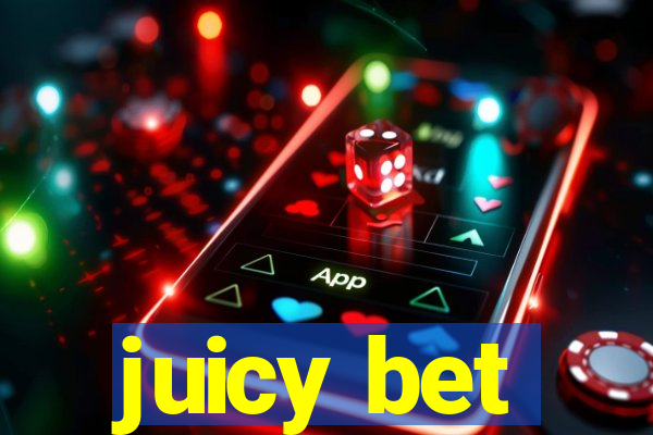 juicy bet