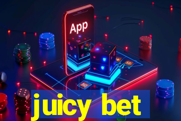 juicy bet