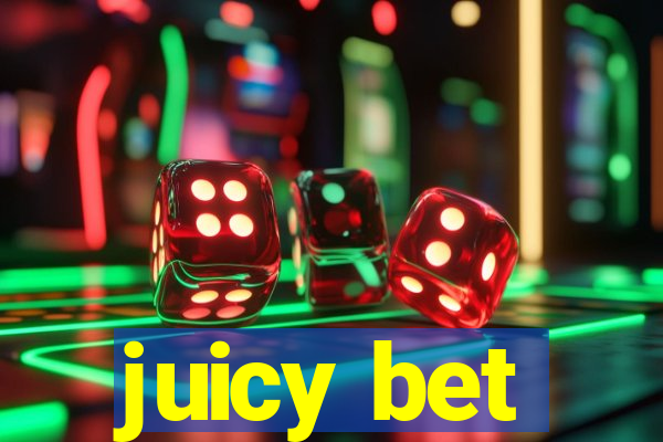 juicy bet