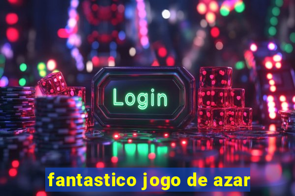 fantastico jogo de azar