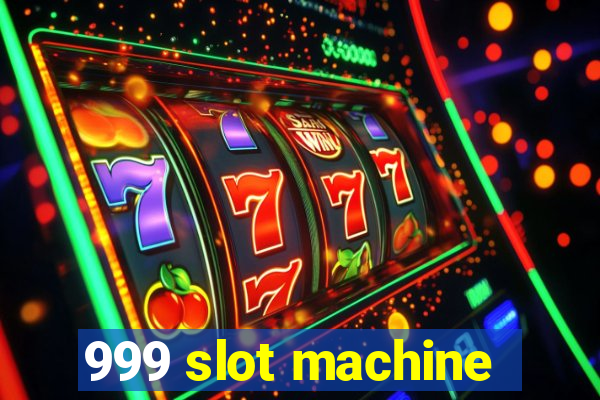 999 slot machine