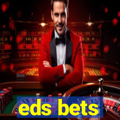 eds bets