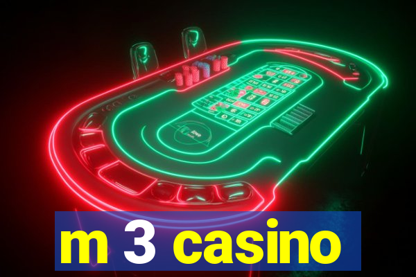 m 3 casino