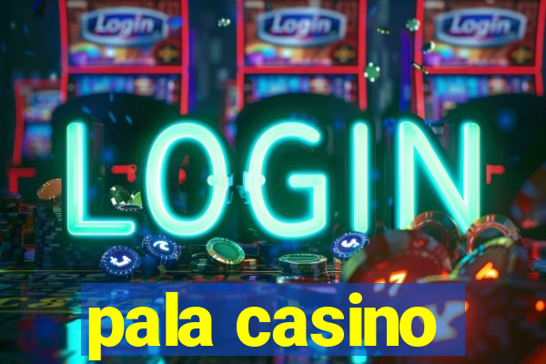 pala casino