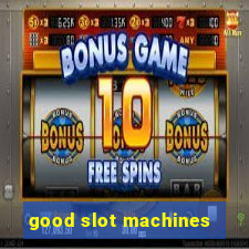 good slot machines