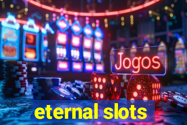 eternal slots