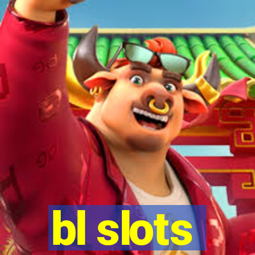 bl slots