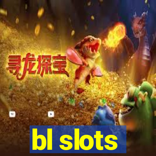 bl slots