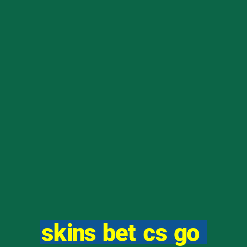 skins bet cs go