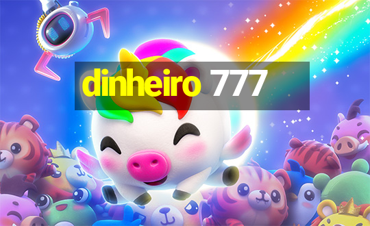 dinheiro 777