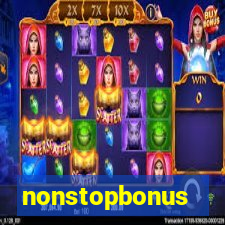 nonstopbonus