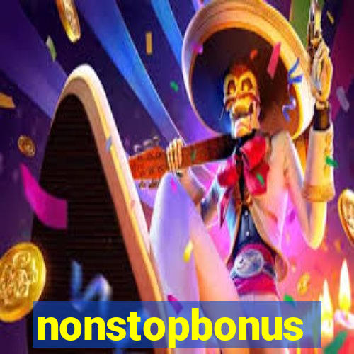 nonstopbonus