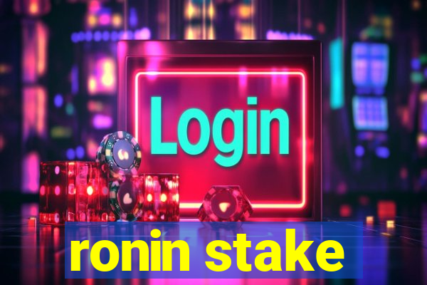 ronin stake